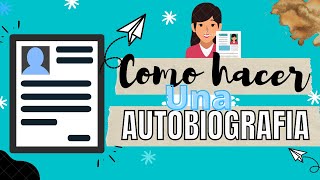 Cómo hacer una Autobiografía 🌵 Qué es Características pasos [upl. by Sheline963]