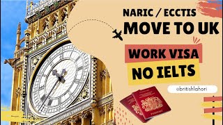 Work visa without IELTS How to get UK NARICECCTIS A guide in UrduHindi  BRITISHLAHORI [upl. by Enatan]