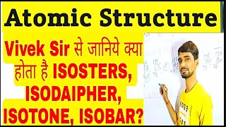 ISOTOPES  ISOBARS  ISOTONES  ISOSTERS ISODAIPHER [upl. by Elsi]