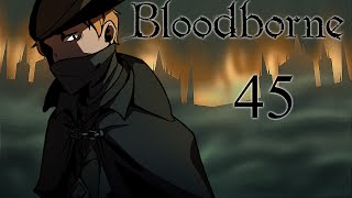 Bloodborne Playthrough Part 45  Watchdog of the Old Lords [upl. by Brown369]