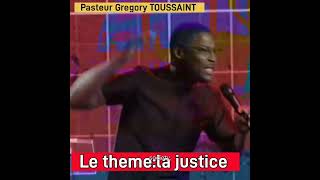 Pasteur Gregory TOUSSAINTquotTheme la Justice quot [upl. by Sillert]