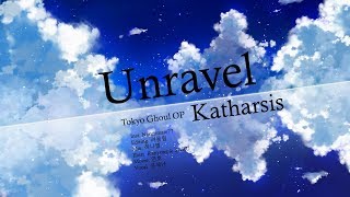 【유혜난】Unravel x katharsis Acoustic  Tokyo Ghoul도쿄구울 OP [upl. by Lavud]