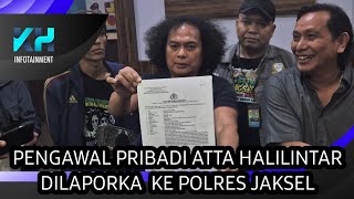 PENGAWAL PRIBADI ATTA HALILINTAR DILAPORKAN KE POLRES JAKSEL [upl. by Car]