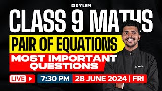 Class 9 Mathematics  Chapter 1  Pair of Equations  Most Important Questions  Xylem Class 9 [upl. by Ahsai]