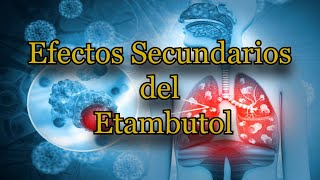 Efectos Secundarios del Etambutol [upl. by Seumas]