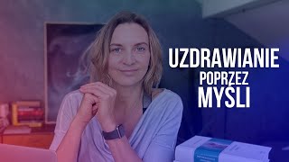 Uzdrawianie poprzez myśli Uwierz Dowody naukowe i przywrócenie nadziei [upl. by Lenssen]