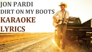 JON PARDI  DIRT ON MY BOOTS KARAOKE COVER LYRICS [upl. by Susie]