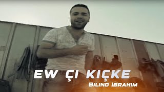 Bilind Ibrahim  Ew çi Kiçke [upl. by Lahcar]