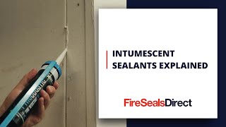 Intumescent Sealants Explained [upl. by Enner404]