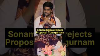 Sonam bajwa rejects the Proposal  Gurnam bhullar  interview shorts [upl. by Sivram969]