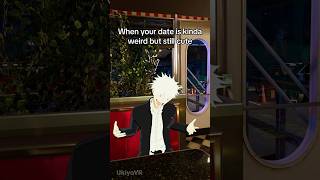 When your date is a little weird jjk jujutsukaisen gojosatoru anime vrchat [upl. by Enorej219]