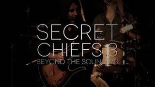 Beyond The Sound 3 Secret Chiefs 3 [upl. by Otanutrof]