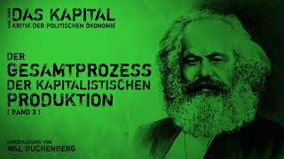 Das Kapital 3 Der Gesamtprozess der kapitalistischen Produktion Karl Marx – Kurzfassung [upl. by Abbotsun]