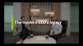 The Modern CEO  The modern CEO’s legacy [upl. by Eirffej]