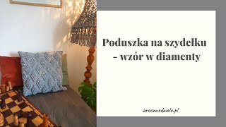 Poduszka na szydełku  wzór w diamenty część 2 [upl. by Noimad]