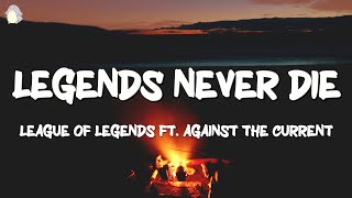 League of Legends  Legends Never Die Lyrics Ft Against The Current [upl. by Niattirb]