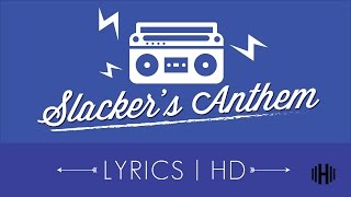 Slackers Anthem  Elias Naslin LyricsHD [upl. by Lerrud]