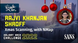 Rajvi Khanjan Shroff Xmas Scanning with Nmap  KringleCon 2022 [upl. by Noek142]