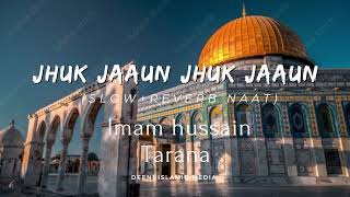 jhuk jaaun jhuk jaaun naat 🥀🇰🇼🔥🇸🇦🥰🦋✨sarbaz hussainibydeeni islamic media [upl. by Noland]