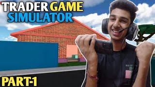 FIRST TIME TRYING TRADER GAME SIMULATOR GAMEPLAY 1 [upl. by Hgielhsa]