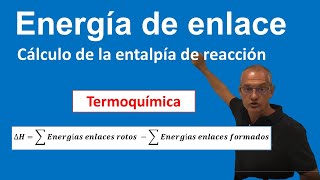 Energía de enlace Cálculo de la entalpía de una reacción [upl. by Gnaoh514]