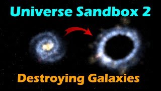 DESTROYING A GALAXY  Universe Sandbox 2 [upl. by Peri263]