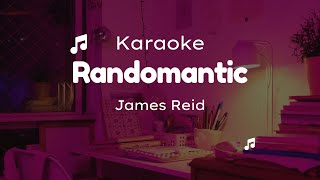 Randomantic  James Reid Karaoke [upl. by Xed975]