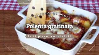 Polenta gratinata con mozzarella e ragù ricetta il chicco di mais [upl. by Carlyn]