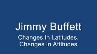 Jimmy BuffettChanges In Latitudes Changes In Attitudes [upl. by Ahselyt]