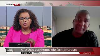 GIWUSA condemns Limpopo pig farm murders Mametlwe Sebei [upl. by Refotsirc980]