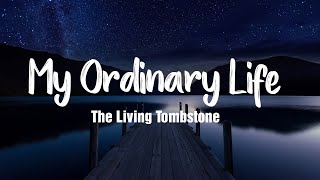 My Ordinary Life  The Living Tombstone  LyricsVietsub [upl. by Suiramed]