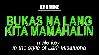 Karaoke  Bukas na lang Kita Mamahalin Male Key [upl. by Ykcor774]