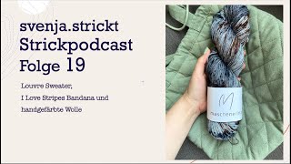 svenjastrickt Strickpodcast Folge 19 Louvre Sweater Ingrid Sweater und I love Stripes Bandana [upl. by Ronoel]