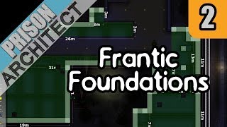 Frantic Foundations  Prison Architect Dormitory Challenge 2 [upl. by Suoirred445]