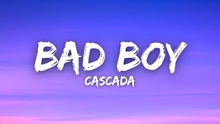 Cascada  Bad Boy Lyrics [upl. by Macey202]