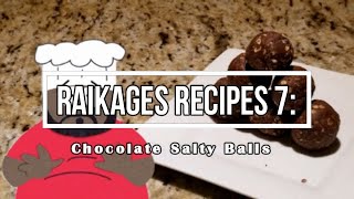 Raikages Recipes 7Chocolate Salty Balls [upl. by Eelymmij]