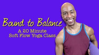 20 Minute Soft Flow Yoga Class Bound to Balance [upl. by Stetson]