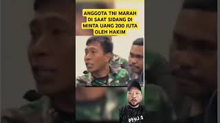 ANGGOTA TNI MARAH KARENA DI MINTA UANG 200 JUTA OLEH HAKIM shortvideo [upl. by Pentheam]