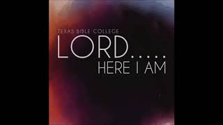 We Lift You Higher  Texas Bible College  Lord Here Am I 2017 [upl. by Aztirak]