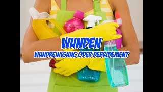 Wunden  Wundreinigung oder Debridement  Pflege Kanal [upl. by Sola173]