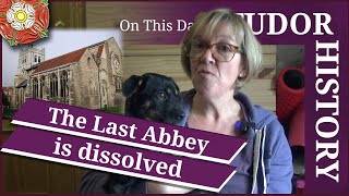 March 23  The last abbey is dissolved [upl. by Mudenihc806]