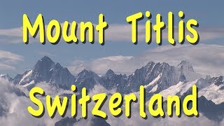 Mount Titlis Switzerland [upl. by Einuj]