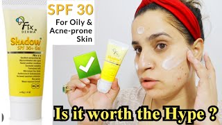 Fix Derma Shadow SpF 30 Gel Sunscreen Review  Best Sunscreen for Oily acne Prone skin [upl. by Nahsed558]