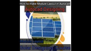 How to Make Module Layout  AutoCad Design Solar Plant  Find the Solar Capacity for Home [upl. by Gnohp26]