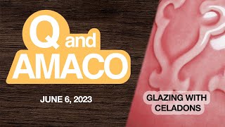 Q amp Amaco Glazing With Celadons June 6 2023 [upl. by Heins]