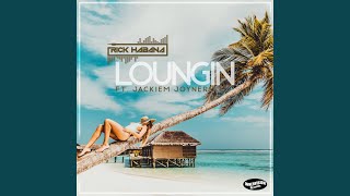 Loungin feat Jackiem Joyner [upl. by Vittoria]