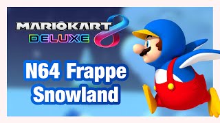 N64 Frappe Snowland  Mario Kart 8 DELUXE Custom Tracks 65 [upl. by Fezoj178]