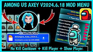 NEW AMONG US AXEY V2024618 MOD MENU APK  NO KILL COOLDOWN  KILL PLAYER  AMONG US MOD 2024 [upl. by Nikral]