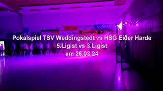 Pokalspiel HSG Eider Harde vs TSV Weddingstedt am 26 03 24 [upl. by Ury140]