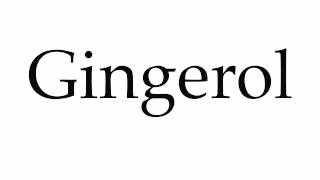 How to Pronounce Gingerol [upl. by Emad]